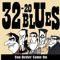 32-30 Blues - You Better Come On (2022) MP3