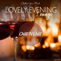 VA - Lovely Evening Lounge: Chillout Your Mind (2019) MP3