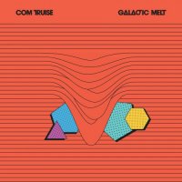 Com Truise - Galactic Melt [10th Anniversary Edition] (2022) MP3