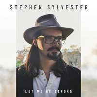 Stephen Sylvester - Let Me Be Strong (2022) MP3