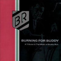 VA - Burning for Buddy: A Tribute to the Music of Buddy Rich, Vol. I, II (1994-1997) MP3