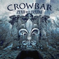 Crowbar - Zero And Below (2022) MP3