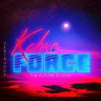 Kobra Force - The Future Is Love [by Gertrudda] (2022) MP3