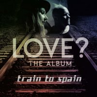 Train To Spain - Love? The Album (2022) MP3