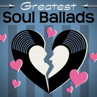 VA - Greatest Soul Ballads (2022) MP3