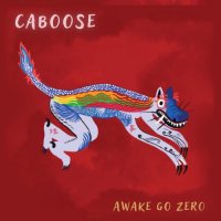 Caboose - Awake Go Zero (2022) MP3