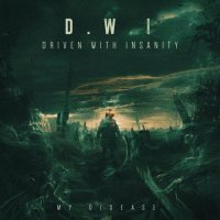 Driven With Insanity - My Disease (2022) MP3