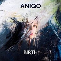 ANIQO - Birth (2022) MP3