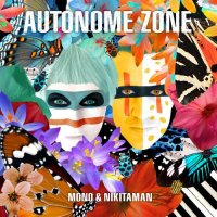 Mono & Nikitaman - Autonome Zone (2022) MP3