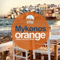 VA - Mykonos Orange: Urban Chillout Music (2022) MP3