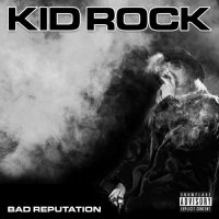 Kid Rock - Bad Reputation (2022) MP3
