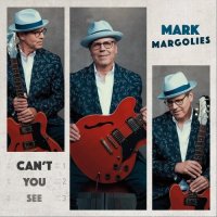 Mark Margolies - Can't You See (2022) MP3