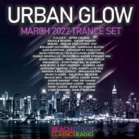 VA - Urban Glow: March Trance Set (2022) MP3