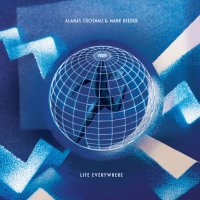 Alanas Chosnau & Mark Reeder - Life Everywhere (2022) MP3