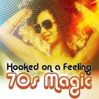 VA - Hooked On a Feeling - 70s Magic (2022) MP3