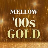 VA - Mellow '00s Gold (2022) MP3