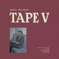 Daniel Spaleniak - Tape V (2022) MP3