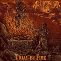 Accusator - Trial By Fire (2022) MP3