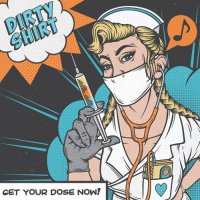 Dirty Shirt - Get Your Dose Now! (2022) MP3