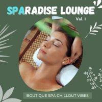 VA - Sparadise Lounge, Vol.1 [Boutique Spa Chillout Vibes] (2022) MP3
