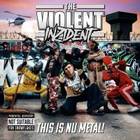The Violent Inzident - This is Nu Metal! (2022) MP3