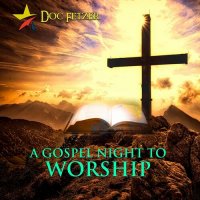 Doc Fetzer - A Gospel Night to Worship (2022) MP3