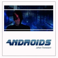 Johan Tronestam - Androids (2022) MP3