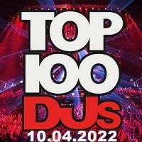 VA - Top 100 DJs Chart [10.04] (2022) MP3