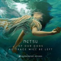 Netsu - Of Our Gods No Trace Will Be Left (2022) MP3