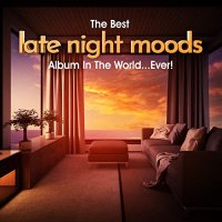 VA - The Best Late Night Moods Album In The World...Ever! (2021) MP3