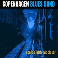 Copenhagen Blues Band - Come a little bit closer (2022) MP3