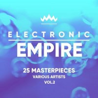 VA - Electronic Empire [25 Masterpieces] Vol. 2 (2022) MP3