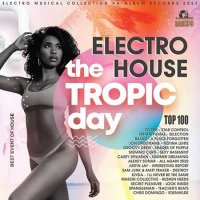 VA - The Tropic Day: Electro House Session (2022) MP3