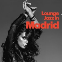 VA - Lounge Jazz In Madrid (2022) MP3