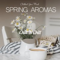 VA - Spring Aromas: Chillout Your Mind (2022) MP3