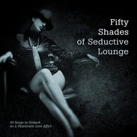 VA - Fifty Shades of Seductive Lounge [2CD] (2013) MP3