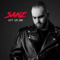 Sanz - Let Us Die (2022) MP3