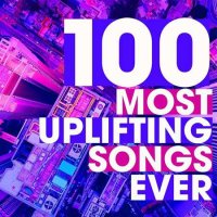 VA - 100 Most Uplifting Songs Ever (2022) MP3