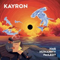 Kayron - Has Humanity Failed? (2022) MP3