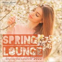 VA - Spring Lounge 2022 [Sounds Like Sunshine] (2022) MP3