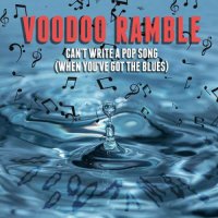 Voodoo Ramble - Can't Write a Pop Song [When You've Got the Blues] (2022) MP3