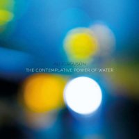 Ali Ferguson - The Contemplative Power Of Water (2022) MP3