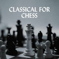 VA - Classical for Chess (2022) MP3