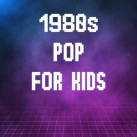 VA - 1980s Pop For Kids (2022) MP3
