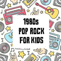 VA - 1980s Pop Rock For Kids (2022) MP3