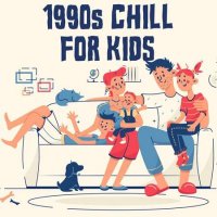 VA - 1990s Chill For Kids (2022) MP3