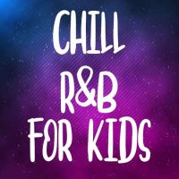 VA - Chill R&B For Kids (2022) MP3