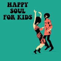 VA - Happy Soul For Kids (2022) MP3