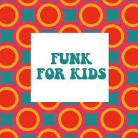 VA - Funk For Kids (2022) MP3