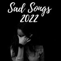 VA - Sad Songs (2022) MP3